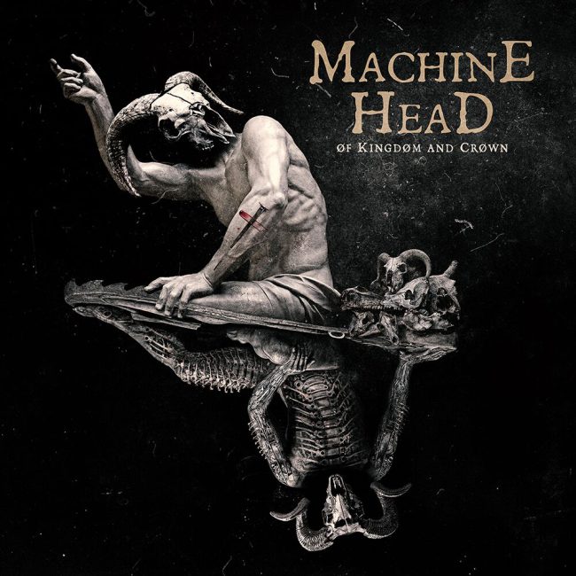 Machine Head ØF KINGDØM AND CRØWN artwork